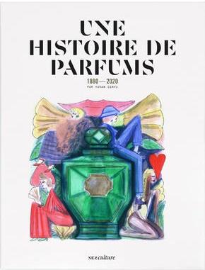 UNE HISTOIRE DE PARFUMS - 1880-2020
