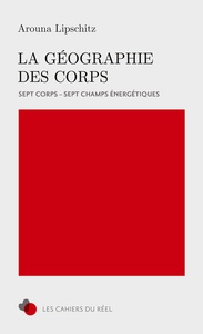 LA GEOGRAPHIE DES CORPS - 7 CORPS, 7 CHAMPS ENERGETIQUES