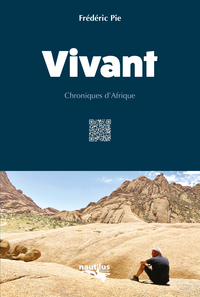 VIVANT - CHRONIQUES D'AFRIQUE - ECRIRE SUR LES CHEMINS D'AFRIQUE