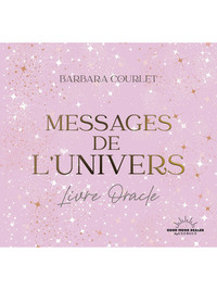 LES MESSAGES DE L&#039;UNIVERS