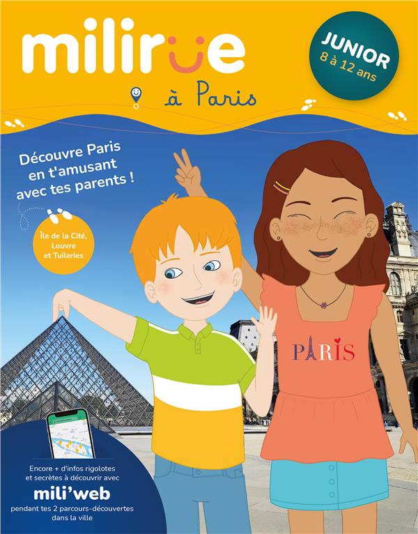 MILIRUE A PARIS - JUNIOR (8 A 12 ANS) - DECOUVRE PARIS EN T'AMUSANT AVEC TES PARENTS !