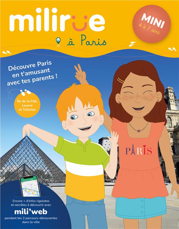 MILIRUE A PARIS - MINI (4 A 7 ANS) - DECOUVRE PARIS EN T'AMUSANT AVEC TES PARENTS !