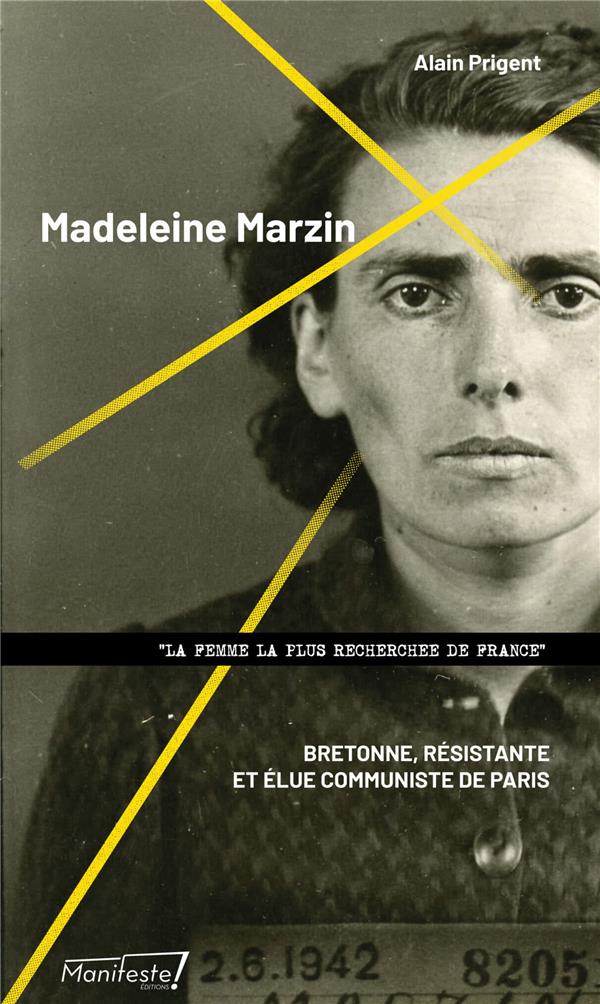 MADELEINE MARZIN - BRETONNE, RESISTANTE ET ELUE COMMUNISTE DE PARIS