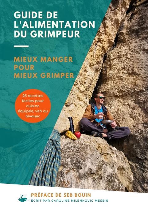 GUIDE DE L'ALIMENTATION DU GRIMPEUR - MIEUX MANGER POUR MIEUX GRIMPER