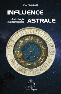 INFLUENCE ASTRALE - ASTROLOGIE EXPERIMENTALE
