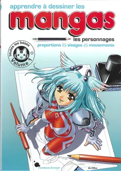 Apprendre à dessiner les mangas - Tome 1