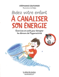 LE CABINET DES EMOTIONS : AIDER VOTRE ENFANT A CANALISER SON ENERGIE
