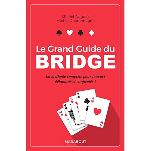 LE GRAND GUIDE DU BRIDGE