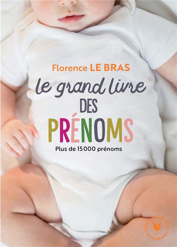 Le grand guide des prenoms - plus de 15 000 prenoms