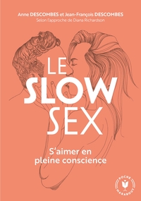 LE SLOW SEX - S AIMER EN PLEINE CONSCIENCE
