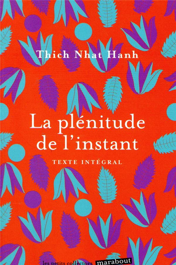 La plenitude de l'instant - se reconcilier avec soi-meme et avec autrui