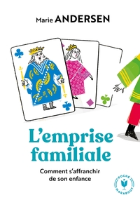 L'EMPRISE FAMILIALE - COMMENT S AFFRANCHIR DE SON ENFANCE