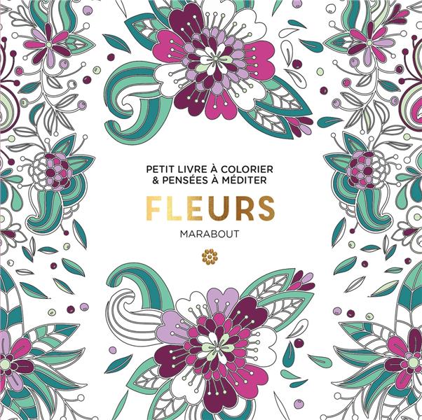 Le petit livre de coloriages : fleurs