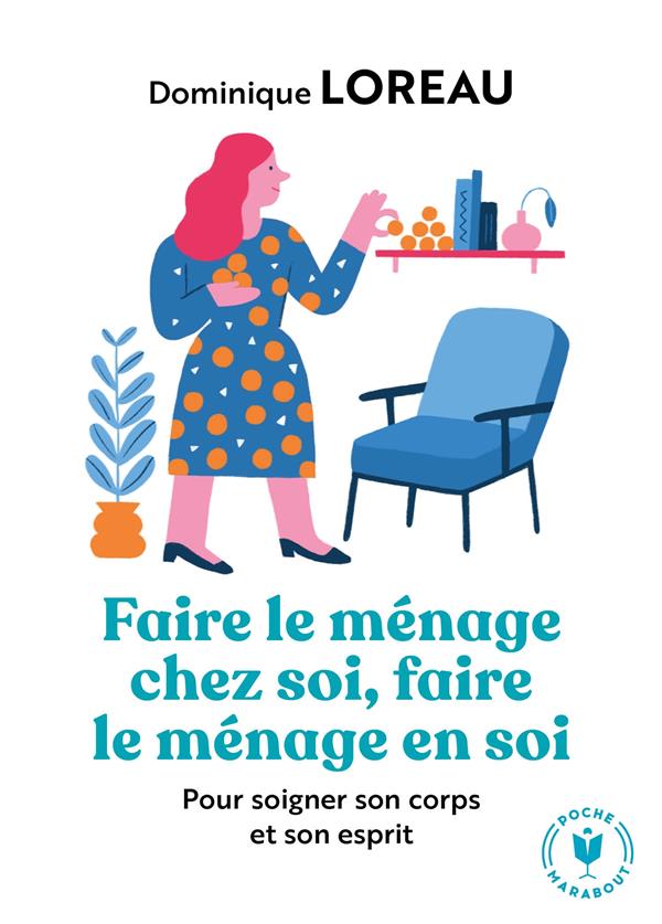 Faire le menage chez soi, faire le menage en soi - pour soigner son corps et son esprit