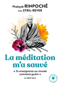 LA MEDITATION M'A SAUVE -  TU ENSEIGNERAS AU MONDE COMMENT GUERIR  LE DALAI-LAMA