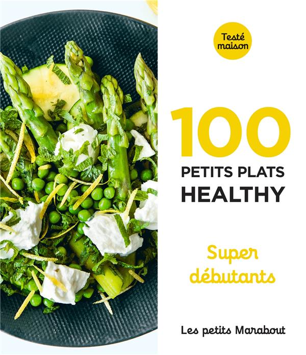 Les petits marabout - 100 petits plats healthy - super debutant