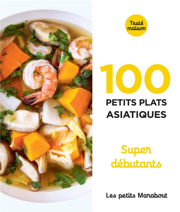 Les petits marabout - 100 recettes d'asie - super debutant
