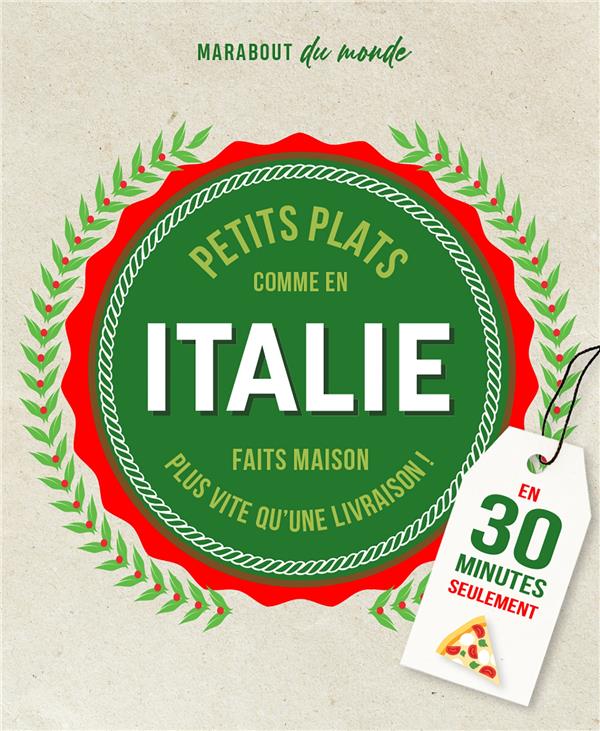 Petits plats italiens en 30 minutes - 30 recettes a preparer plus vite qu'une livraison