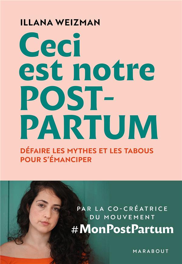 Ceci est notre post-partum - defaire les mythes et les tabous pour s'emanciper