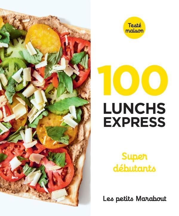 100 recettes de lunch express- super debutants