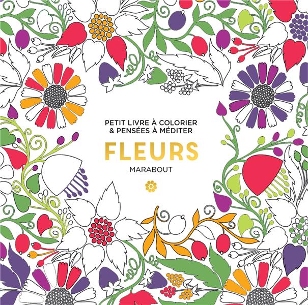 Le petit livre de coloriages : fleurs