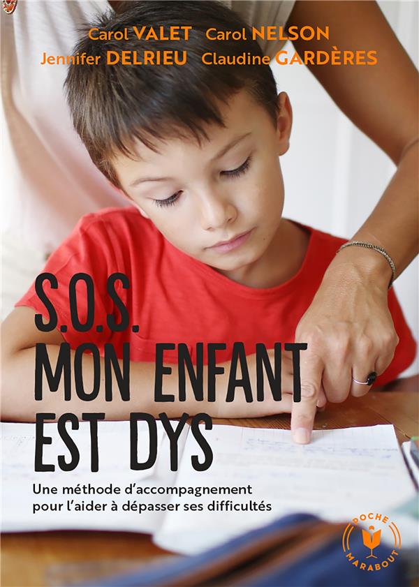 Sos mon enfant est dys - une methode d'accompagnement pour l'aider a depasser ses difficultes