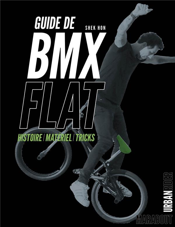 GUIDE DE BMX FLAT - HISTOIRE - MATERIEL - TRICKS