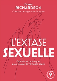 L'EXTASE SEXUELLE - CONSEILS ET TECHNIQUES POUR TROUVER LE VERITABLE PLAISIR