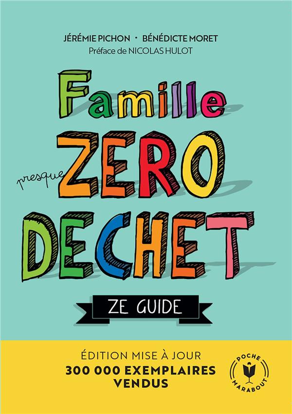 Famille (presque) zero dechet - ze guide - edition mise a jour