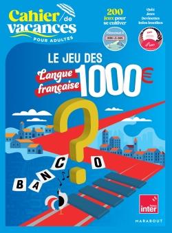 Cahier de vacances le jeu des 1000e - langue francaise