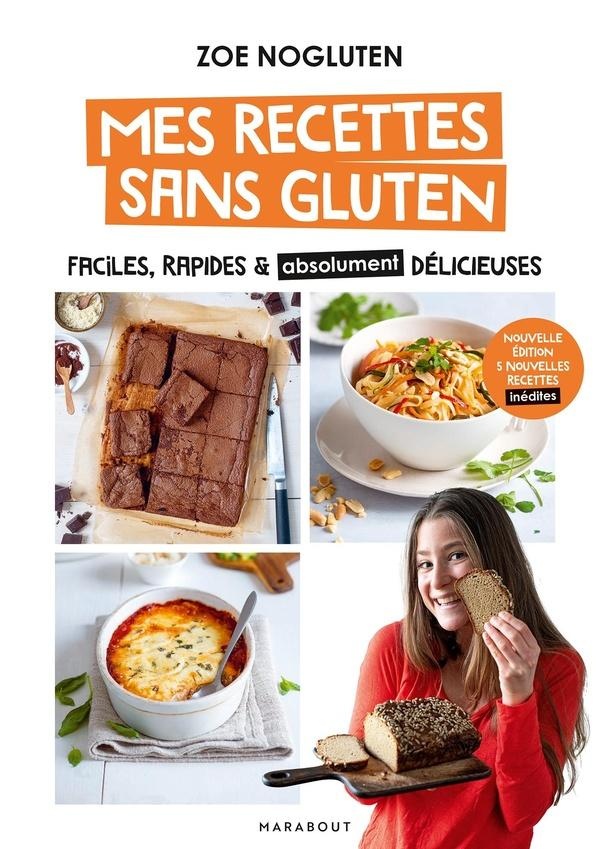 Mes recettes sans gluten - nouvelle edition - faciles, rapides & absolument delicieuses