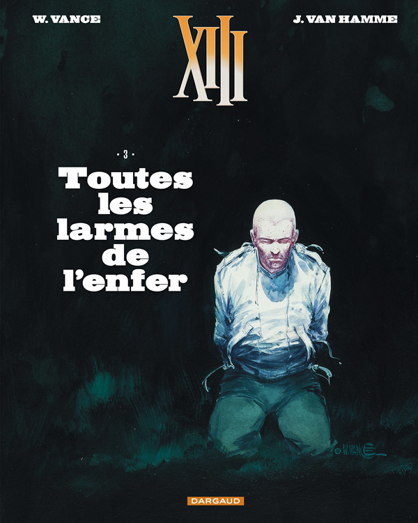 Treize (xiii) - xiii  - tome 3 - toutes les larmes de l'enfer (nouveau format)
