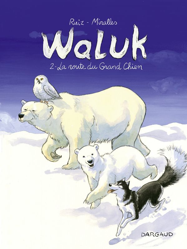 Waluk - tome 2 - la route du grand chien