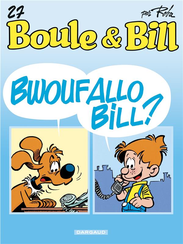BOULE & BILL - TOME 27 - BWOUFALLO BILL ?