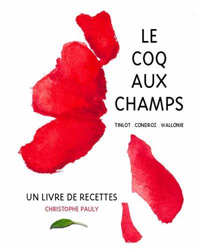 LE COQ AUX CHAMPS - UN LIVRE DE RECETTES