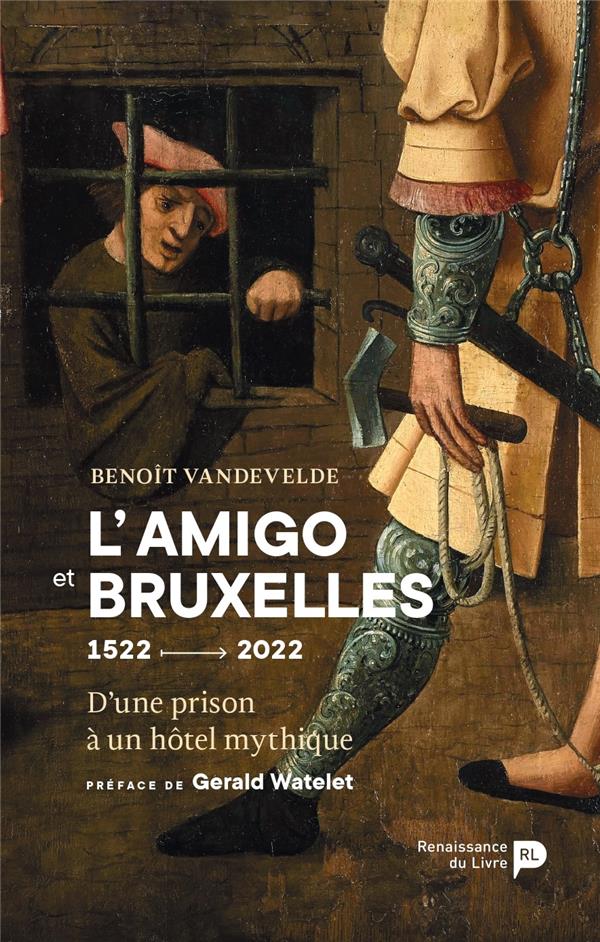 L'AMIGO ET BRUXELLES / D'UNE PRISON A UN HOTEL MYTHIQUE - 1522 - 2022