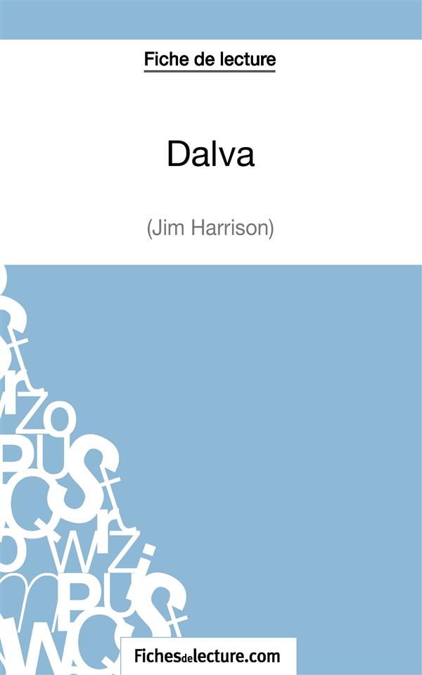 DALVA DE JIM HARRISON (FICHE DE LECTURE) - ANALYSE COMPLETE DE L'OEUVRE