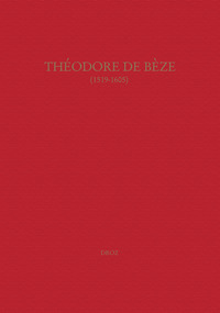 THEODORE DE BEZE : 1519-1605