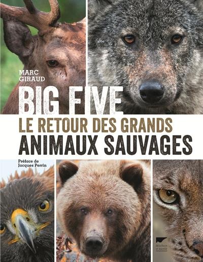 BIG FIVE. LE RETOUR DES GRANDS ANIMAUX SAUVAGES