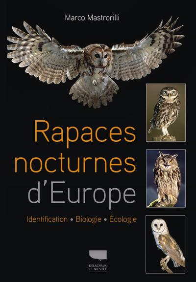 RAPACES NOCTURNES D'EUROPE. IDENTIFICATION - BIOLOGIE - ECOLOGIE