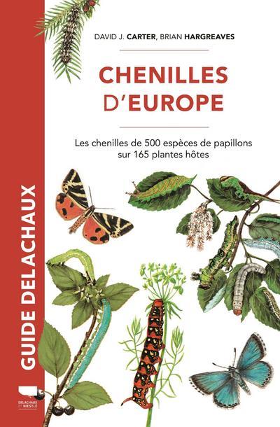 CHENILLES D'EUROPE. LES CHENILLES DE 500 ESPECES DE PAPILLONS SUR 165 PLANTES HOTES
