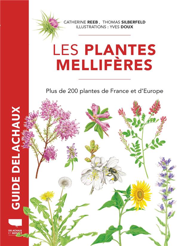 PLANTES MELLIFERES . PLUS DE 200 PLANTES DE FRANCE ET D'EUROPE