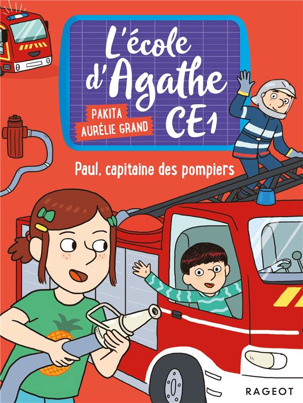 Paul capitaine des pompiers - l'ecole d'agathe