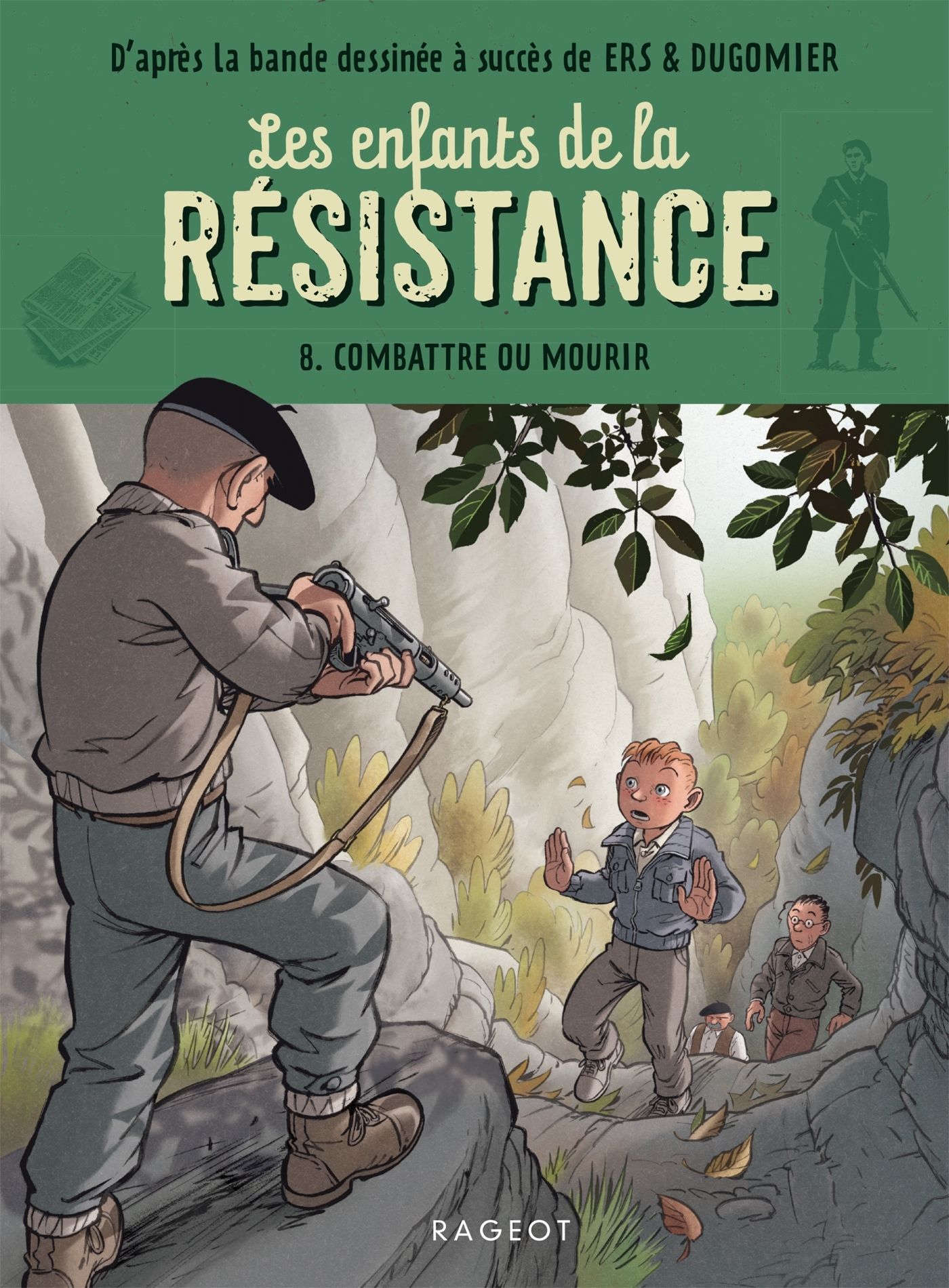 Les enfants de la resistance - t08 - les enfants de la resistance - combattre ou mourir
