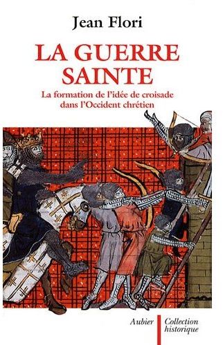 La guerre sainte - la formation de l'idee de croisade dans l'occident chretien