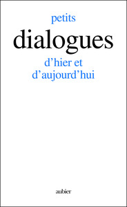PETITS DIALOGUES - D'HIER ET D'AUJOURD'HUI