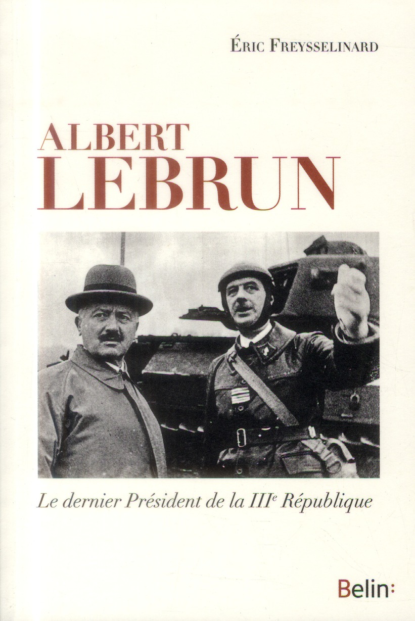 Albert lebrun - le dernier president de la iiie republique
