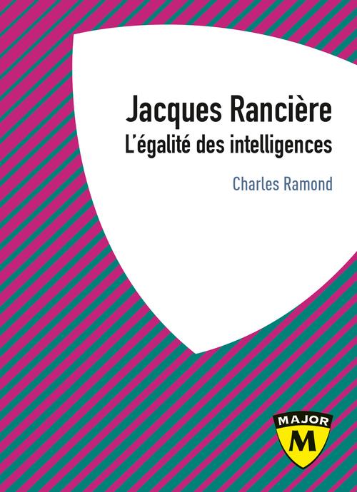 JACQUES RANCIERE - L'EGALITE DES INTELLIGENCES