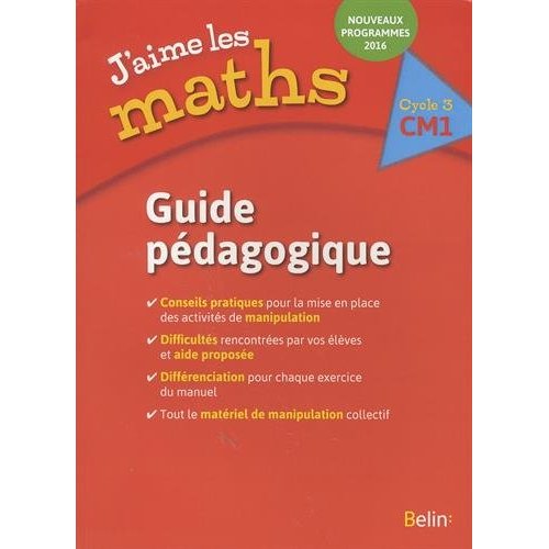 J'aime les maths cm1 - guide pedagogique 2016