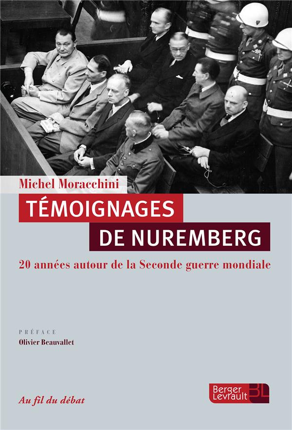 TEMOIGNAGES DE NUREMBERG - 20 ANNEES AUTOUR DE LA SECONDE GUERRE MONDIALE